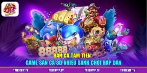 bắn cá tam tiên
