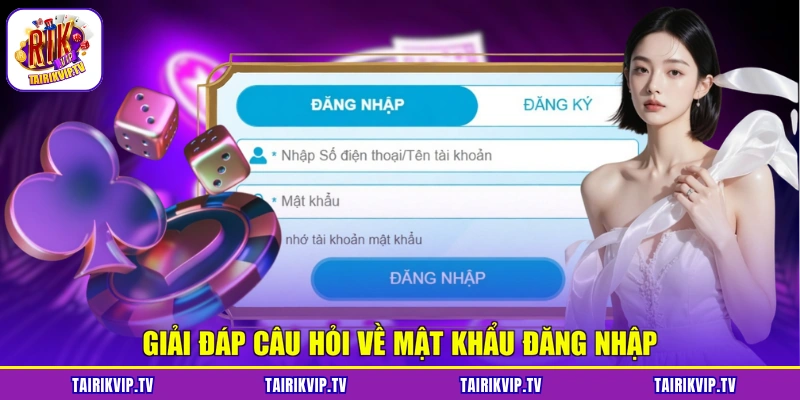 Giải đáp câu hỏi về mật khẩu đăng nhập