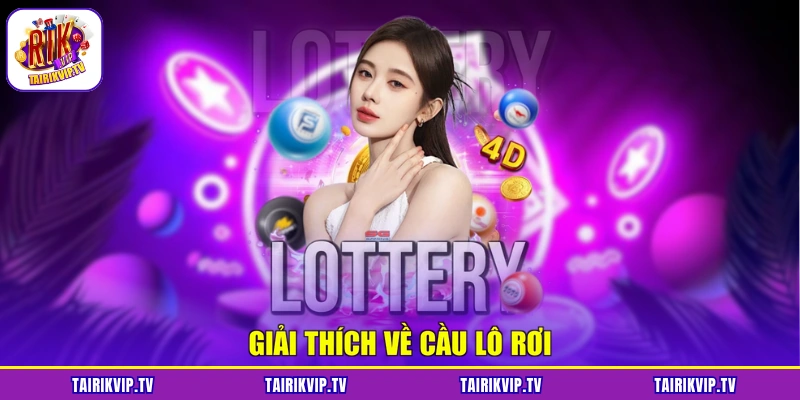 Giải thích về cầu lô rơi