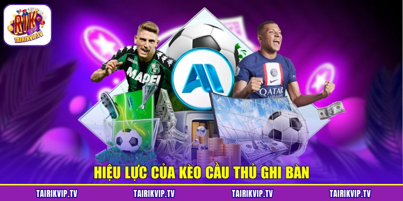 Hiệu lực của kèo cầu thủ ghi bàn