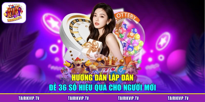 dàn đề 36 số