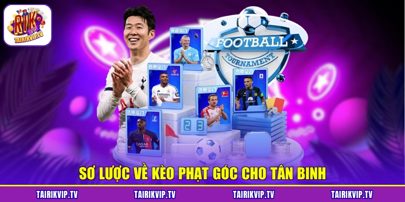 Sơ lược về kèo phạt góc cho tân binh